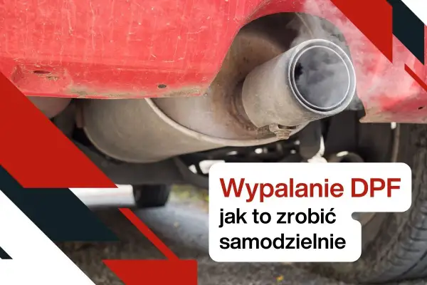 Jak wypalić DPF? Uniknij awarii! Pełny poradnik regeneracji