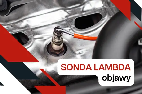 Sonda lambda w samochodzie, gdy działa nieprawidłowo, może powodować problemy z jazdą.